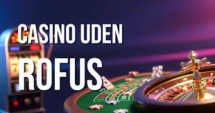Bedste Casino Sider Uden ROFUS Spil Trygt og Sikkert