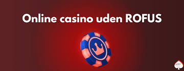 Casino uden Rufus En Guide til Udenlandske Spilleplatforme